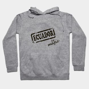 Ecuador is Magic Hoodie